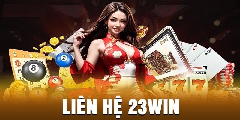 Đa dạng những phương thức liên hệ 23WIN